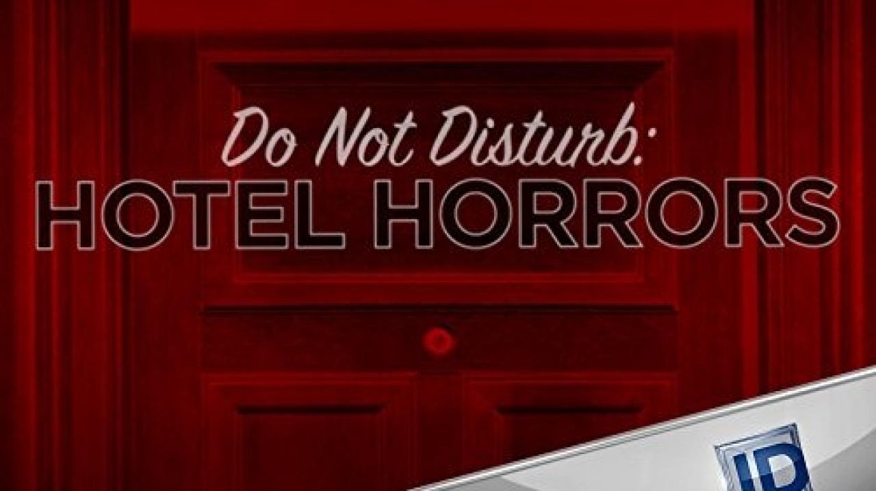 Do Not Disturb: Hotel Horrors