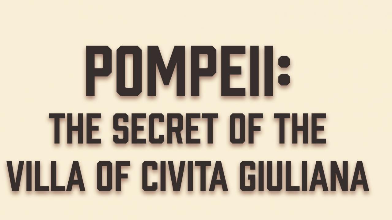 Pompeii: Buried Secrets of the Villa Giuliana