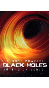 The Most Powerful Black Holes in the Universe