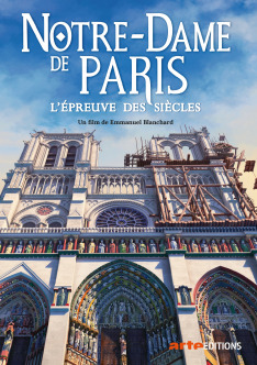 Notre-Dame de Paris, l'épreuve des siècles